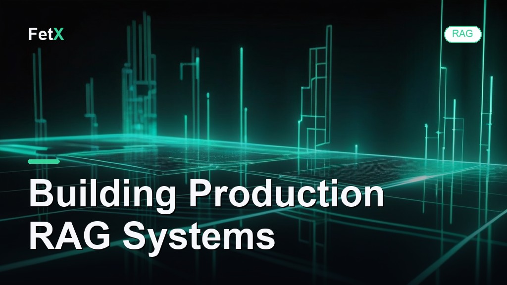 Building Production RAG Systems